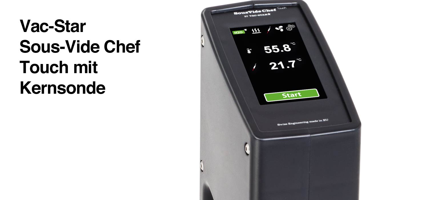 629,- € – Mit dem Sous-Vide Chef Touch erweitert Vac-Star die Produktpalette nach oben um ein Premium-Gerät mit Kerntemperatursonde…         Vac-Star Sous-Vide Chef Touch Einhänge-Thermostat mit Kerntemperatur- […]